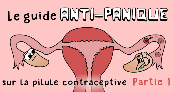 Guide anti-panique sur la pilule contraceptive – Partie 1